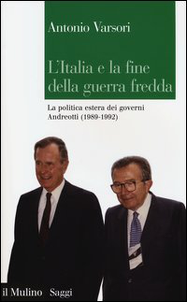 L'Italia e la fine della guerra fredda. La politica estera dei governi Andreotti (1989-1992) - Librerie.coop L'Italia e la fine della guerra fredda. La politica estera dei governi Andreotti (1989-1992) - Librerie.coop