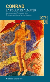 La follia di Almayer. Storia di un fiume orientale - Librerie.coop La follia di Almayer. Storia di un fiume orientale - Librerie.coop