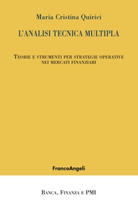 L'analisi tecnica multipla. Teorie e strumenti per strategie operative nei mercati finanziari - Librerie.coop