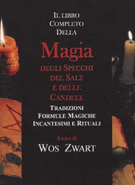 Libro completo della magia degli specchi, del sale e delle candele - Librerie.coop