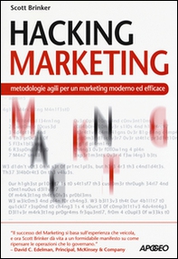 Hacking marketing. Metologie agili per un marketing moderno ed efficace - Librerie.coop Hacking marketing. Metologie agili per un marketing moderno ed efficace - Librerie.coop
