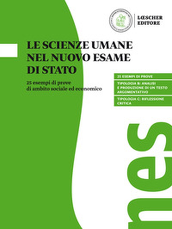Le scienze umane nel nuovo esame di Stato. 25 esempi di prove di ambito sociale ed economico. Per il triennio delle Scuole superiori - Librerie.coop Le scienze umane nel nuovo esame di Stato. 25 esempi di prove di ambito sociale ed economico. Per il triennio delle Scuole superiori - Librerie.coop