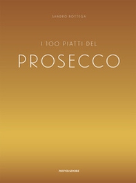 I 100 piatti del prosecco - Librerie.coop
