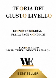 Teoria del giusto livello. Economia solidale per la pace mondiale - Librerie.coop