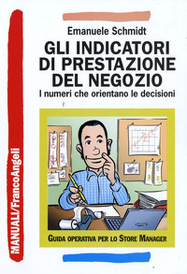 Gli indicatori di prestazione del negozio. I numeri che orientano le decisioni - Librerie.coop Gli indicatori di prestazione del negozio. I numeri che orientano le decisioni - Librerie.coop