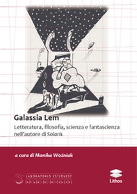 Galassia Lem. Letteratura, filosofia, scienza e fantascienza nell'autore di «Solaris» - Librerie.coop Galassia Lem. Letteratura, filosofia, scienza e fantascienza nell'autore di «Solaris» - Librerie.coop