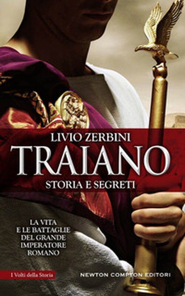 Traiano. Storia e segreti - Librerie.coop Traiano. Storia e segreti - Librerie.coop