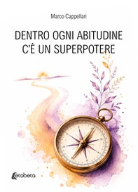 Dentro ogni abitudine c'è un superpotere - Librerie.coop