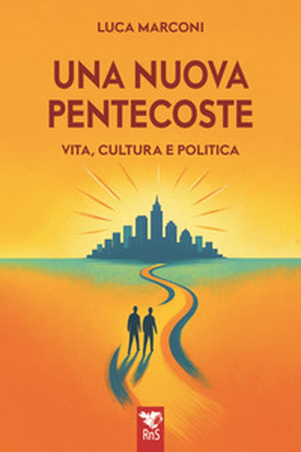 Una nuova Pentecoste. Vita, cultura e politica - Librerie.coop