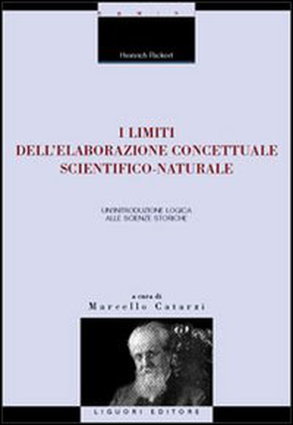 I limiti dell'elaborazione concettuale scientifico-naturale. Un'introduzione logica alle scienze storiche - Librerie.coop