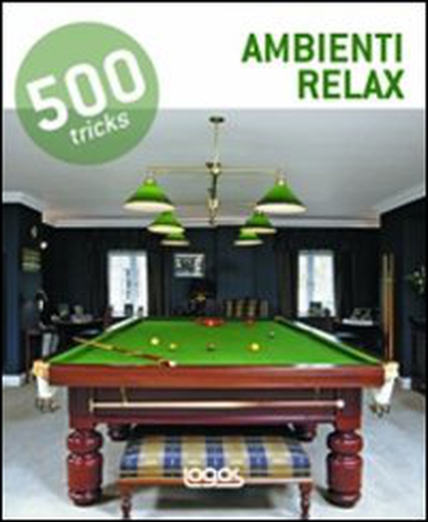 500 tricks. Ambienti relax - Librerie.coop 500 tricks. Ambienti relax - Librerie.coop