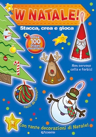 W Natale! Stacca, crea e gioca. Con adesivi - Librerie.coop