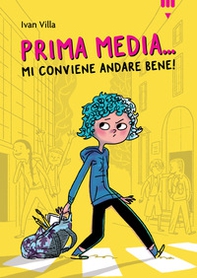 Prima media... Mi conviene andare bene! - Librerie.coop