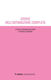 Utopie dell'automazione completa - Librerie.coop Utopie dell'automazione completa - Librerie.coop