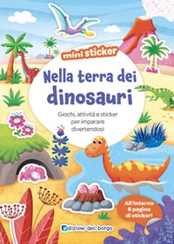 Nella terra dei dinosauri. Mini sticker - Librerie.coop Nella terra dei dinosauri. Mini sticker - Librerie.coop