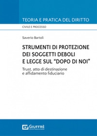 Strumenti di protezione dei soggetti deboli e legge sul «dopo di noi» - Librerie.coop Strumenti di protezione dei soggetti deboli e legge sul «dopo di noi» - Librerie.coop