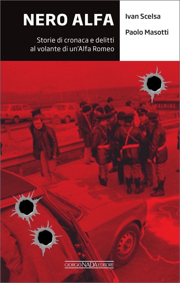 Nero Alfa. Storie di cronaca e delitti al volante di un'Alfa Romea - Librerie.coop Nero Alfa. Storie di cronaca e delitti al volante di un'Alfa Romea - Librerie.coop