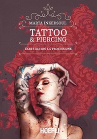 Tattoo & Piercing. L'arte dietro la professione - Librerie.coop
