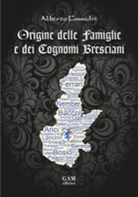 Origine delle famiglie e dei cognomi bresciani - Librerie.coop