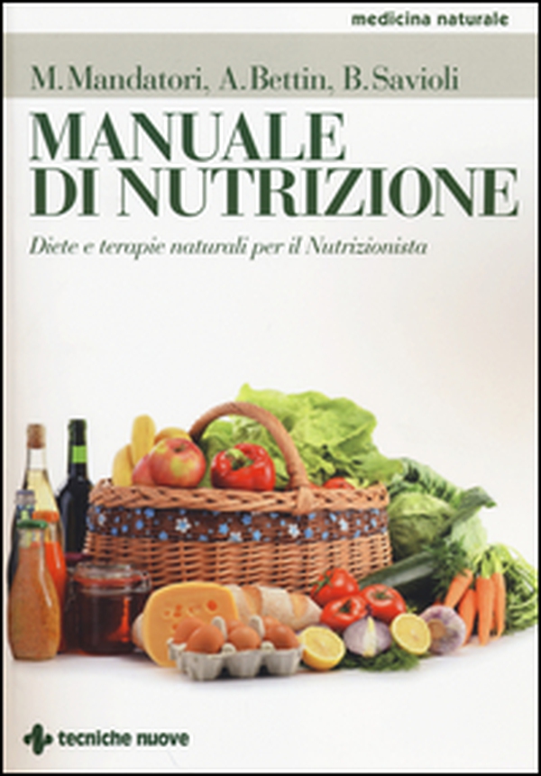 Manuale di nutrizione. Diete e terapie naturali per il nutrizionista - Librerie.coop Manuale di nutrizione. Diete e terapie naturali per il nutrizionista - Librerie.coop