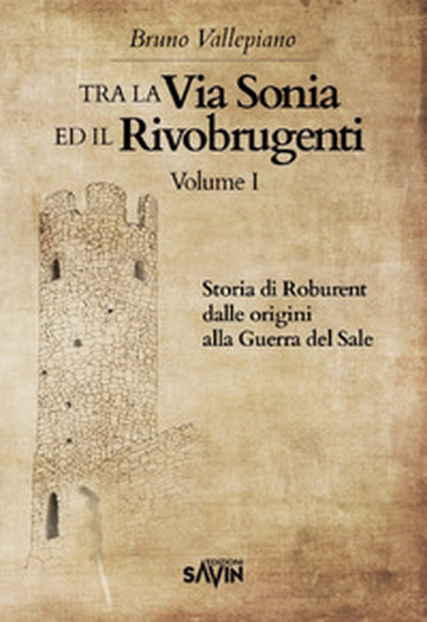 Tra la via Sonia e il Rivobrugenti - Vol. 1 - Librerie.coop Tra la via Sonia e il Rivobrugenti - Vol. 1 - Librerie.coop