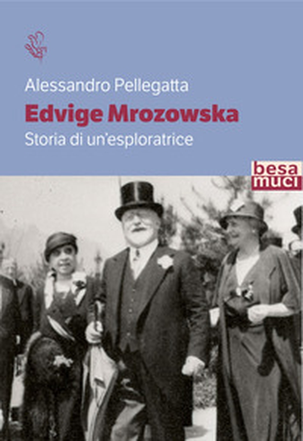 Edvige Mrozowska. Storia di un'esploratrice - Librerie.coop Edvige Mrozowska. Storia di un'esploratrice - Librerie.coop