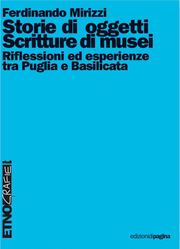 Storie di oggetti, scritture di musei. Riflessioni ed esperienze tra Puglia e Basilicata - Librerie.coop Storie di oggetti, scritture di musei. Riflessioni ed esperienze tra Puglia e Basilicata - Librerie.coop
