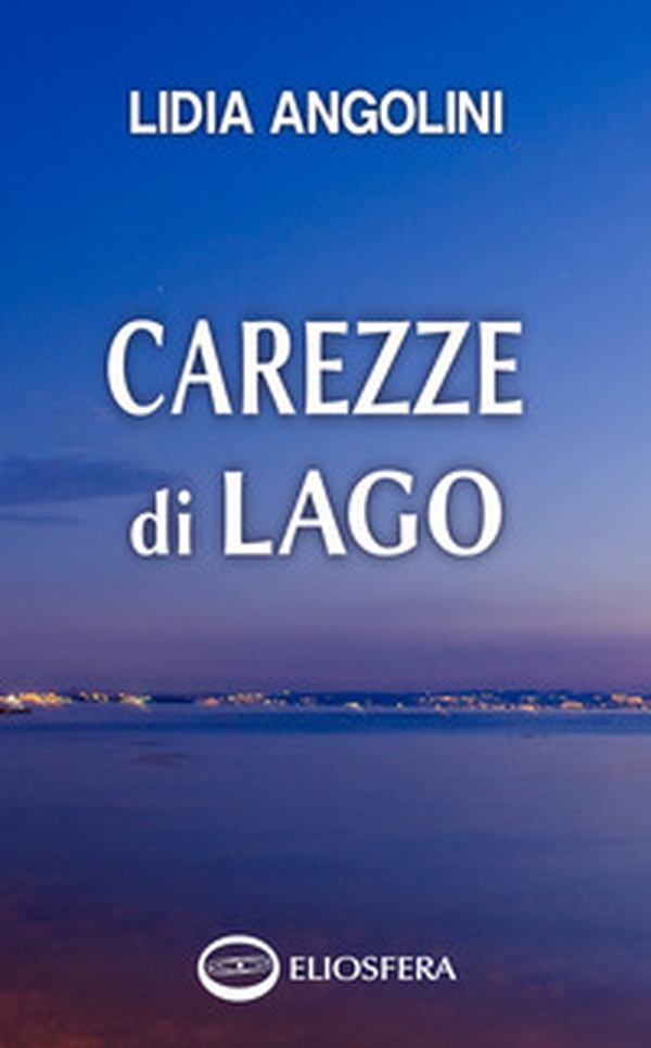 Carezze di lago - Librerie.coop Carezze di lago - Librerie.coop