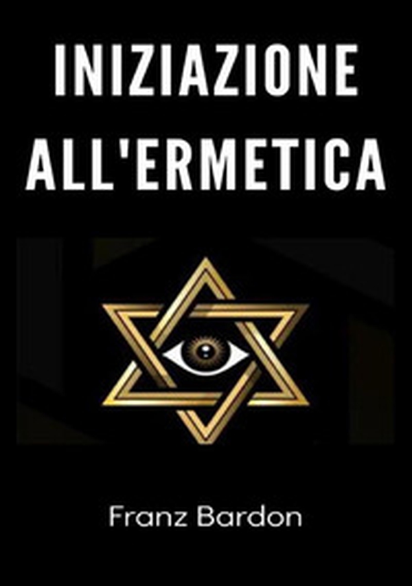 Iniziazione all'ermetica - Librerie.coop Iniziazione all'ermetica - Librerie.coop