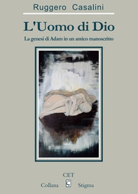 L'uomo di Dio. La genesi di Adam in un antico manoscritto - Librerie.coop