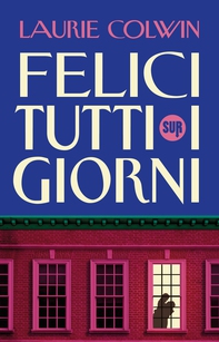 Felici tutti i giorni - Librerie.coop