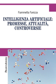 Intelligenza Artificiale: promesse, attualità, controversie - Librerie.coop Intelligenza Artificiale: promesse, attualità, controversie - Librerie.coop