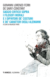 Saggio critico sopra i filosofi morali e i dipintori de’ costumi  e de’ caratteri degli Alemanni - Librerie.coop