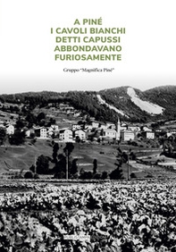 A Piné i cavoli bianchi detti capussi abbondavano furiosamente - Librerie.coop