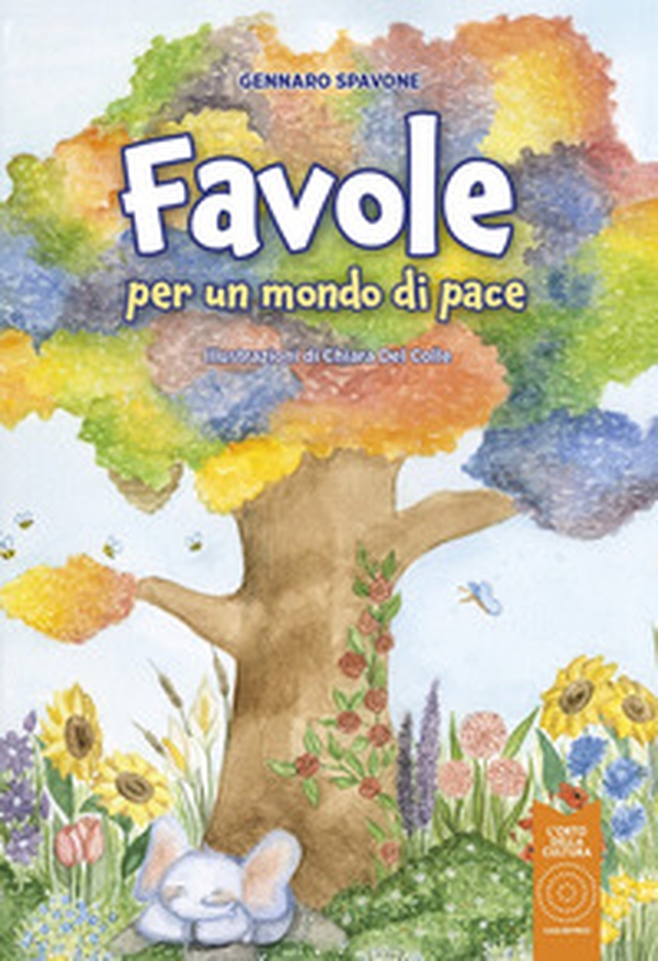 Favole per un mondo di pace. Cinque anni tra la durezza della vita e la leggerezza della gioventù - Librerie.coop Favole per un mondo di pace. Cinque anni tra la durezza della vita e la leggerezza della gioventù - Librerie.coop