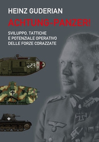 Achtung-panzer! Sviluppo, tattiche e potenziale operativo delle forze corazzate - Librerie.coop Achtung-panzer! Sviluppo, tattiche e potenziale operativo delle forze corazzate - Librerie.coop