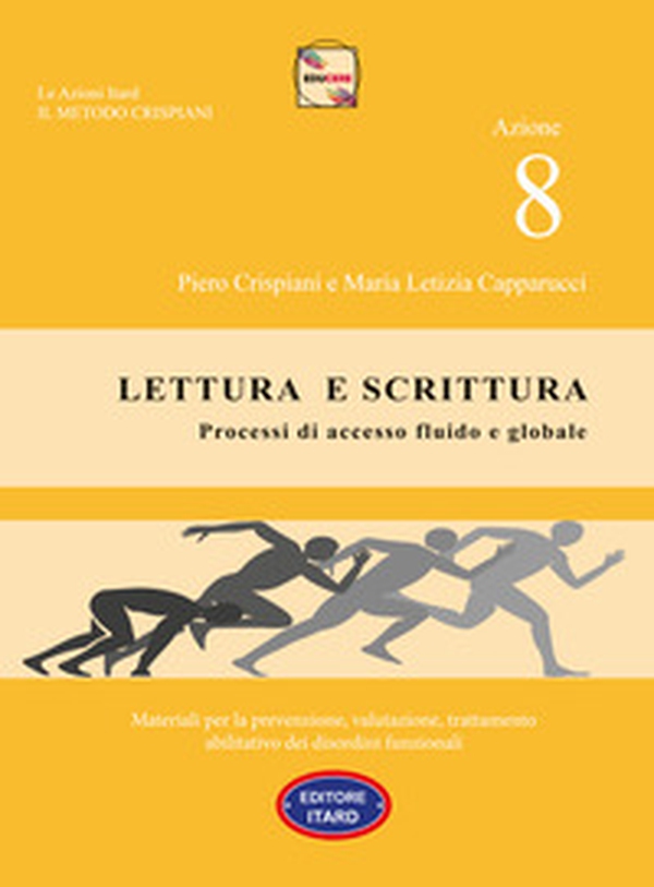 Dislessia-disgrafia. Azione 8: Lettura e scrittura. Processi di accesso fluido e globale.. Materiali per la prevenzione, valutazione, trattamento abilitativo dei disordini funzionali - Librerie.coop Dislessia-disgrafia. Azione 8: Lettura e scrittura. Processi di accesso fluido e globale.. Materiali per la prevenzione, valutazione, trattamento abilitativo dei disordini funzionali - Librerie.coop