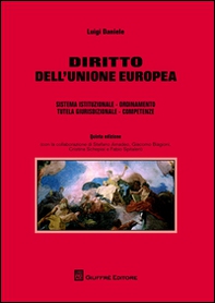 Diritto dell'Unione europea. Sistema istituzionale. Ordinamento. Tutela giurisdizionale. Competenze - Librerie.coop