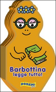 Barbottina legge tutto! La famiglia Barbapapà - Librerie.coop