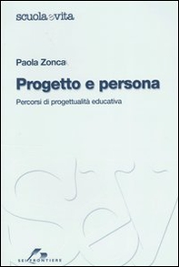 Progetto e persona. Percorsi di progettualità educativa - Librerie.coop Progetto e persona. Percorsi di progettualità educativa - Librerie.coop
