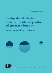 La risposta alla devianza minorile tra istanze punitive ed esigenze educative. Alla ricerca di un «sistema» - Librerie.coop