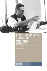 Pierluigi Visintin, scritture militanze umanità - Librerie.coop