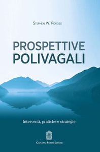 Prospettive polivagali. Interventi, pratiche e strategie - Librerie.coop