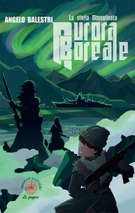 Aurora boreale. La storia dimenticata - Librerie.coop Aurora boreale. La storia dimenticata - Librerie.coop