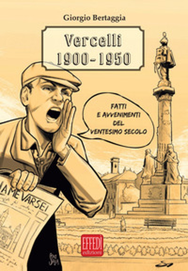 Vercelli 1900-1950. Fatti e avvenimenti del ventesimo secolo - Librerie.coop Vercelli 1900-1950. Fatti e avvenimenti del ventesimo secolo - Librerie.coop