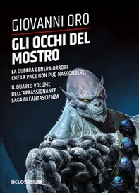 Gli occhi del mostro. La guerra genera orrori che la pace non può nascondere - Vol. 4 - Librerie.coop