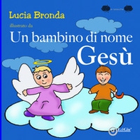 Un bambino di nome Gesù - Librerie.coop