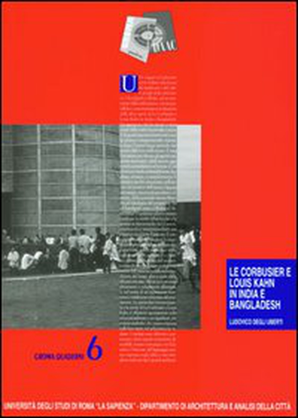 Le Corbusier e Louis Kahn in India e Bangladesh - Librerie.coop Le Corbusier e Louis Kahn in India e Bangladesh - Librerie.coop