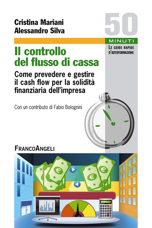 Il controllo del flusso di cassa. Come prevedere e gestire il cash flow per la solidità finanziaria dell'impresa - Librerie.coop Il controllo del flusso di cassa. Come prevedere e gestire il cash flow per la solidità finanziaria dell'impresa - Librerie.coop