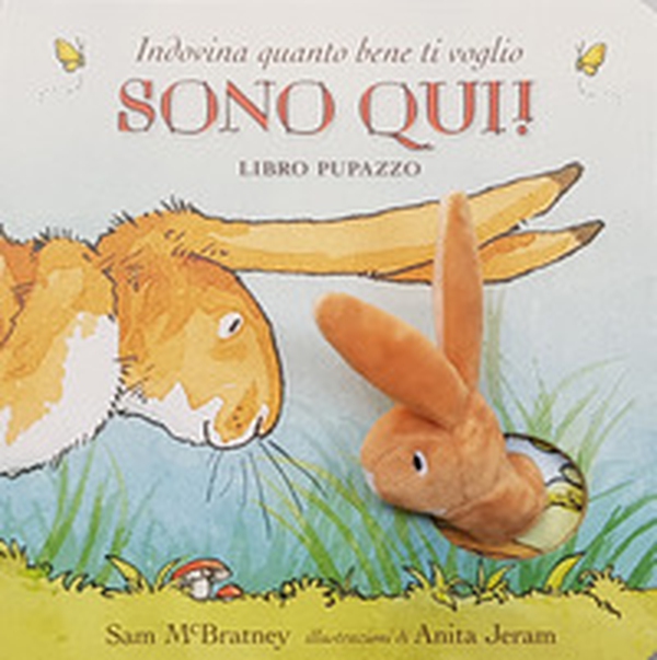 Indovina quanto bene ti voglio. Sono qui! Libro pupazzo - Librerie.coop Indovina quanto bene ti voglio. Sono qui! Libro pupazzo - Librerie.coop